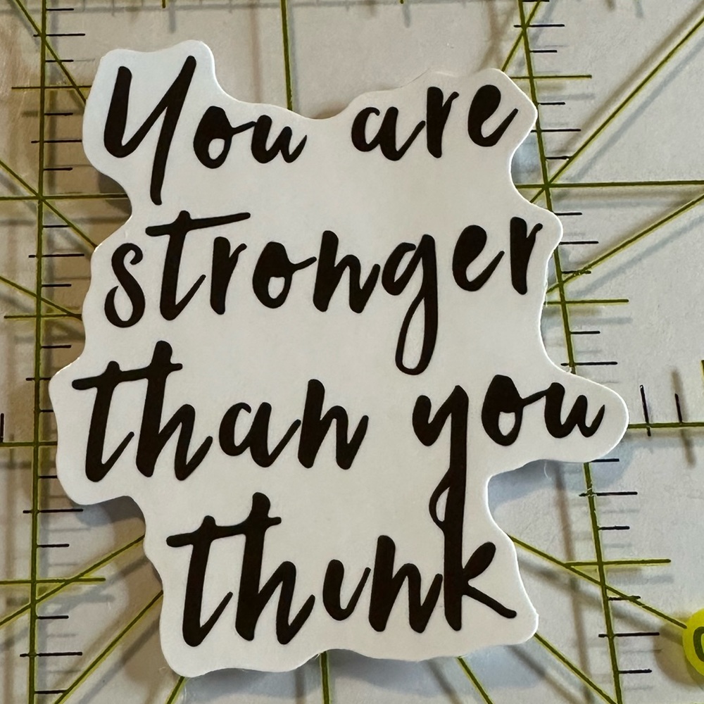 •Brand New• Stronger Than You Think Aesthetic Waterproof Sticker